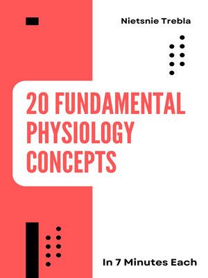 cover image of 20 Fundamental Physiology Concepts in 7 Minutes Each